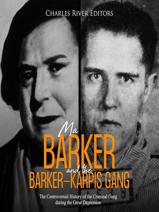 Title details for Ma Barker and the Barker-Karpis Gang by Charles River Editors - Wait list